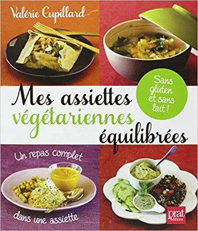 Mes assiettes vegetariennes equilibrees [PRAT EDITIONS]
